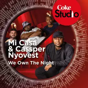Mi Casa - We Own The Night Ft. Cassper Nyovest