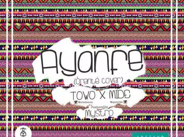 Mide & Towo - Ayanfe (Orente Cover)