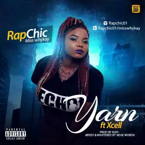 Miss Whykay - YARN (Prod. Rjay) ft. Xcell