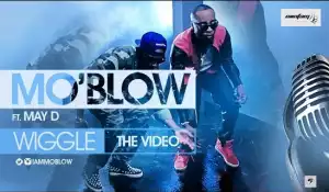 Mo’Blow ft. May D – Wiggle