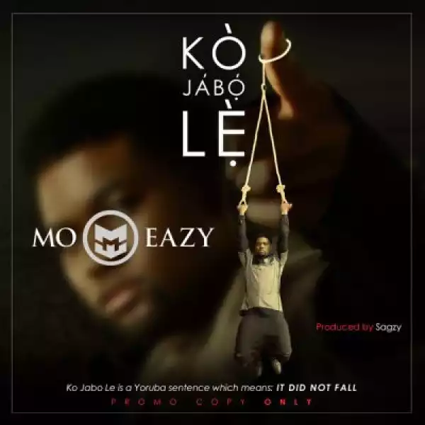 Mo Eazy - Ko Jabo Le (Prod. By Sagzy)