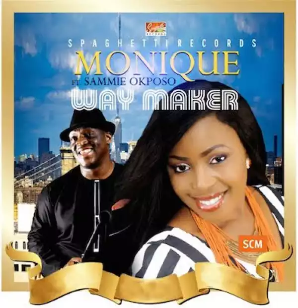 MoniQue - Way Maker ft. Sammie Okposo
