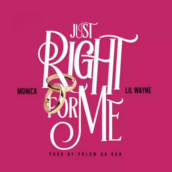 Monica - Just Right For Me Ft Lil Wayne