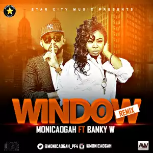 Monica Ogah - Window (Remix) ft Banky W