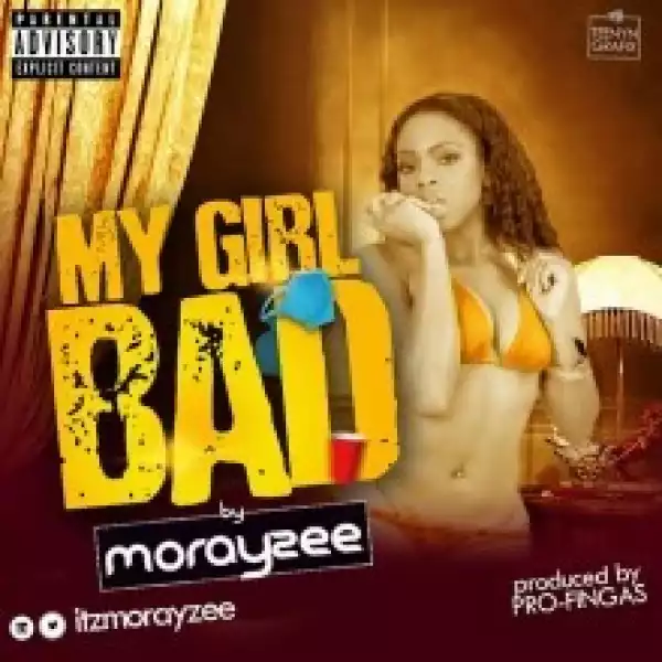 Morayzee - My Girl Bad (Prod. by Profingas)