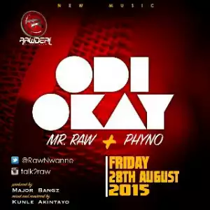 Mr Raw - Odi Okay Ft. Phyno