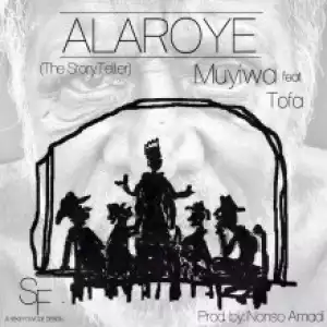 Muyiwa - Alaroye Ft Tofa (Prod By Nonso Amadi)
