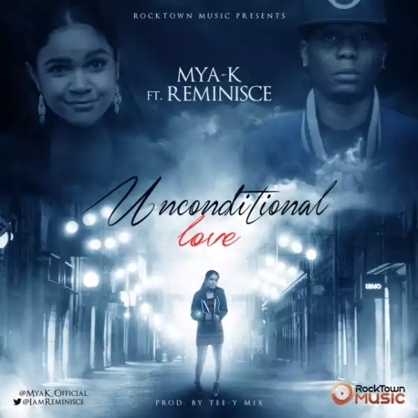 Mya K - Unconditional Love ft. Reminisce