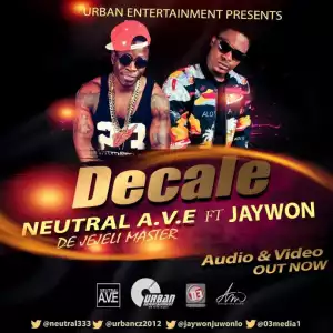Neutral A.V.E - Decale Ft. Jaywon