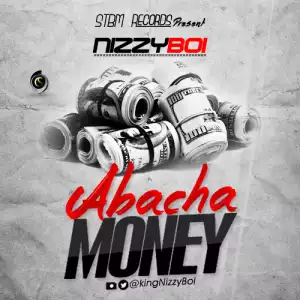 NizzyBoi - Abacha Money