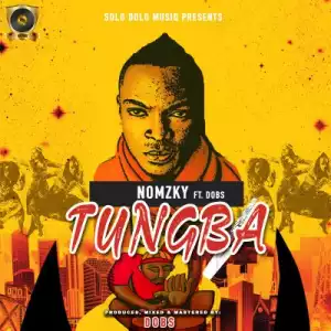 Nomzky - Tungba ft. Dobs