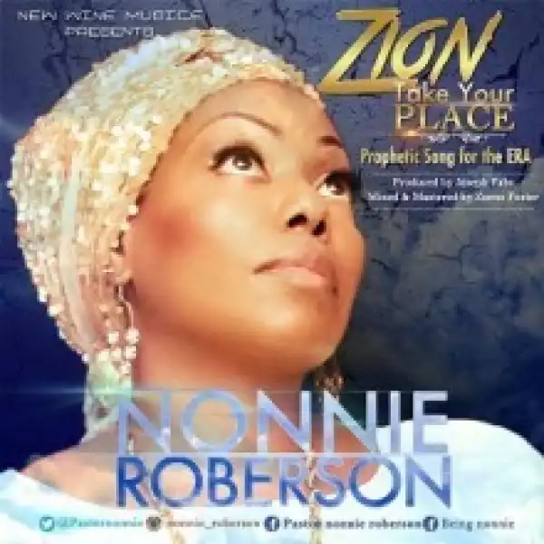 Nonnie Roberson - Zion Take Your Place