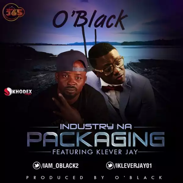 O’Black - Industry Na Packaging Ft. Klever Jay