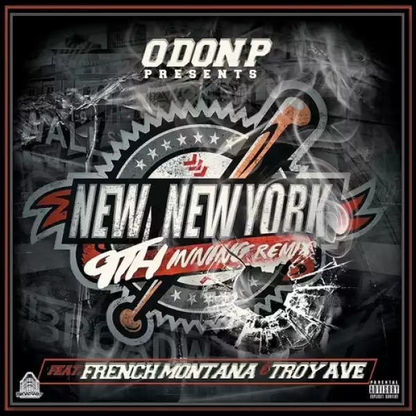 O Don P - 9TH INNING Remix Feat French Montana & Troy Ave