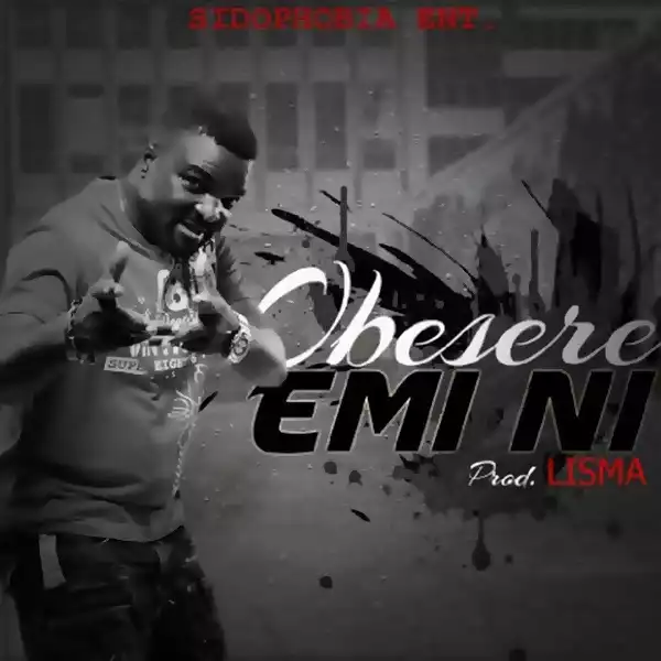 Obesere - Emi Ni (Prod. By Lisma)