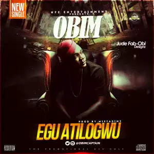 Obim - Egu Atilogwu (Prod. By Mixtadimz)