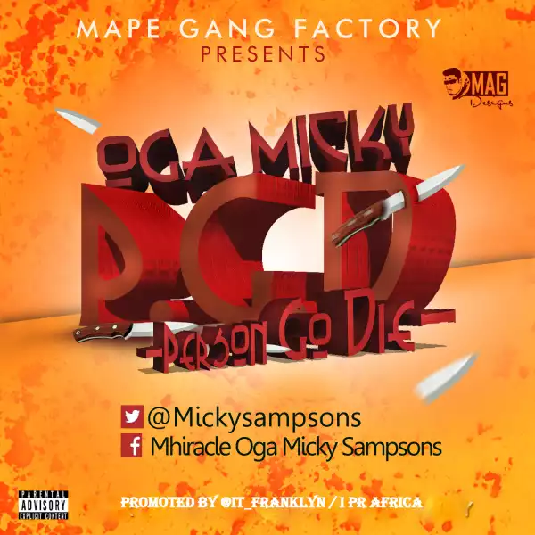 Oga Micky - Person Go Die (P.G.D)