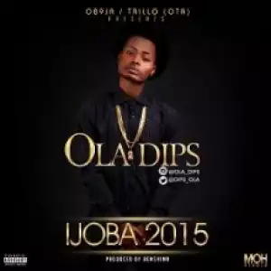 Ola Dips - Ijoba 2015