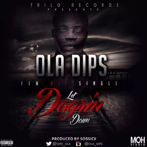 Ola Dips - Let DaGrin Down (Snippet)