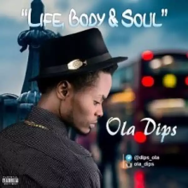 Ola Dips - Life, Body and Soul