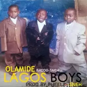 Olamide - Lagos Boys (Prod.by Pheelz)