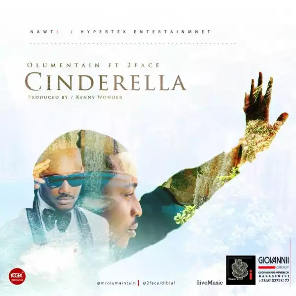 Olu Maintain - Cinderella ft. 2face Idibia