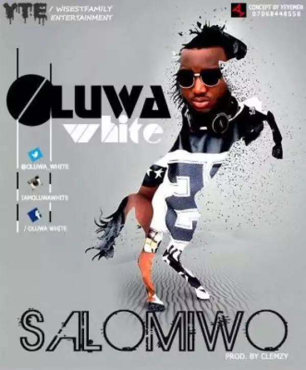 Oluwa White - Salomiwo Ft. Aterre