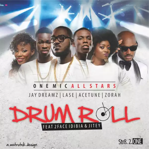 One Mic All Stars - Drum Roll Ft. 2Face Idibia & Jiltey