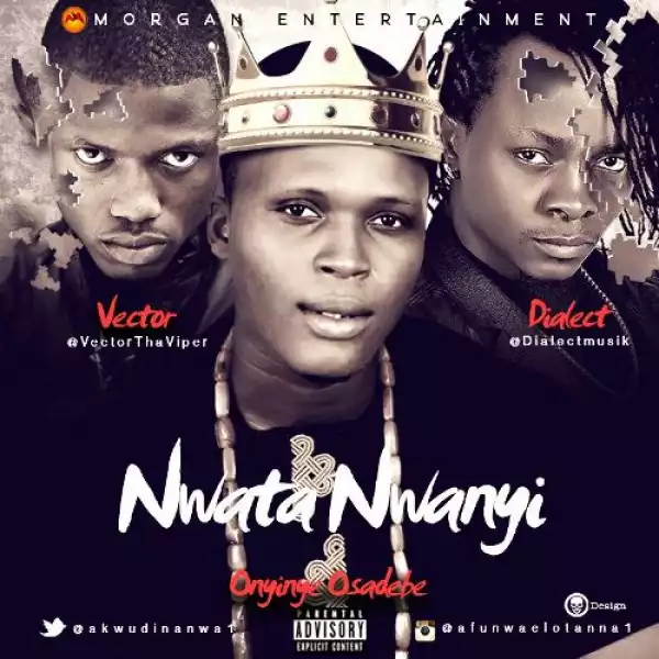 Onyinye Osadebe - Nwata Nwanyi ft Vector & Dialect