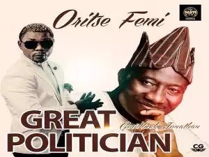 Oritse Femi - Great Politician
