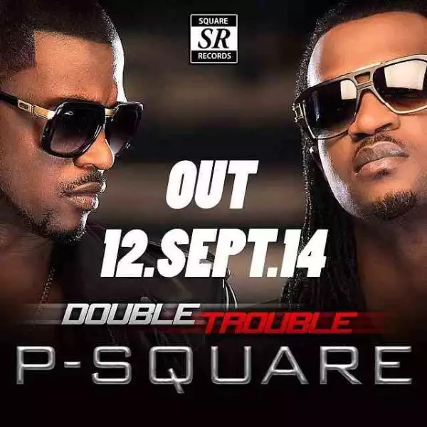 Double Trouble BY P square