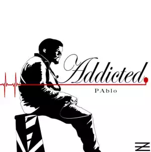 Pablo - Addicted