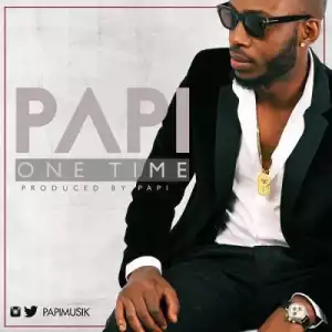 Papi - One Time