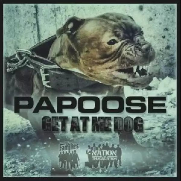 Papoose - Get At Me Dog (Freestyle)
