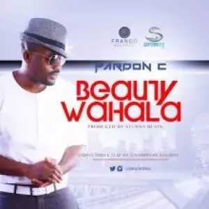 Pardon C - Beauty Wahala