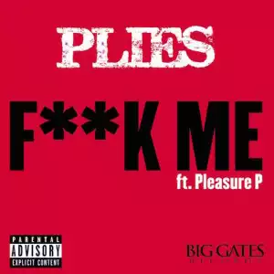 Plies - Fuck Me ft. Pleasure P