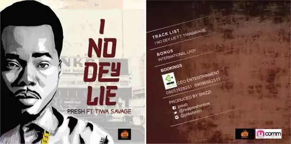 Presh - I No Dey Lie ft. Tiwa Savage
