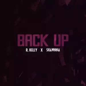 R-Kelly - Back Up ft Shawnna