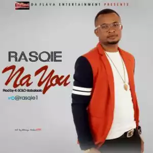 Rasqie - Na You (Prod. K-Solo)