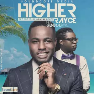 Rayce - Higher ft General Pype