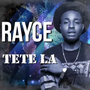 Rayce - TeTe La