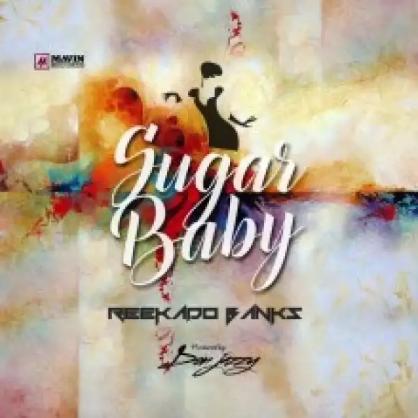Reekado Banks - Sugar Baby (Prod. by Donjazzy)