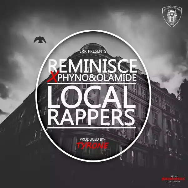 Reminisce - Local Rappers ft. Phyno & Olamide