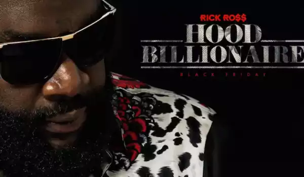 Rick Ross - Hood Billionaire