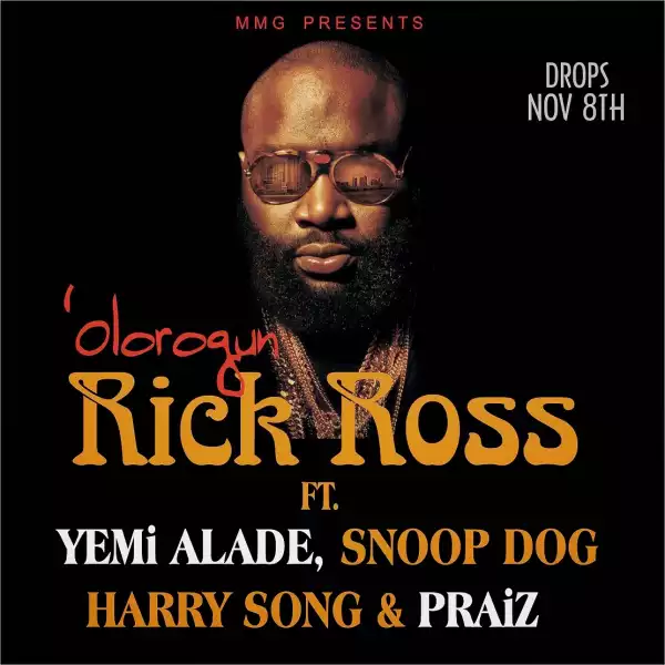 Rick Ross - Olorogun (Snippet) ft Yemi Alade, Snoop Dog, Harry Song and Praiz