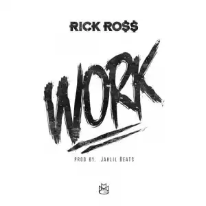 Rick Ross - Work