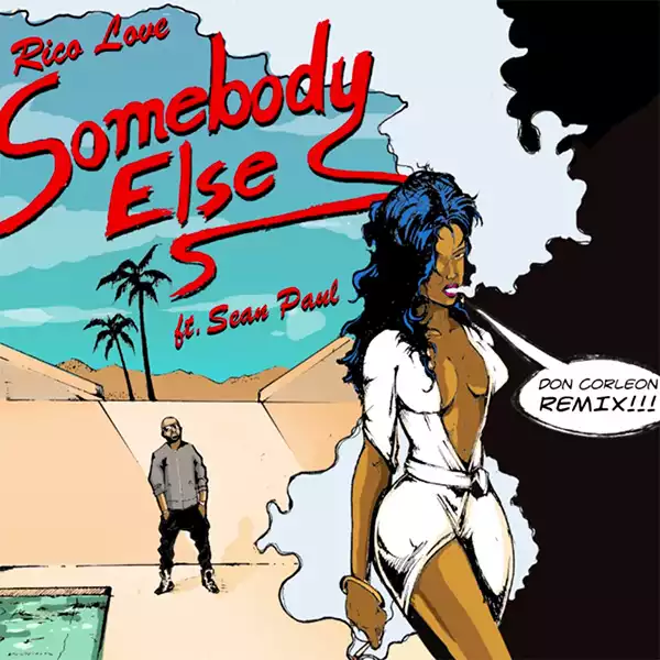 Rico Love - Somebody Else (Remix) Ft. Sean Paul