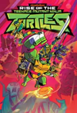 Rise Of The Teenage Mutant Ninja Turtles SEASON 1