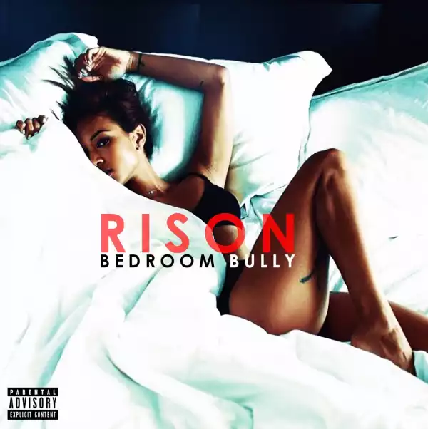 Rison - Bedroom Bully