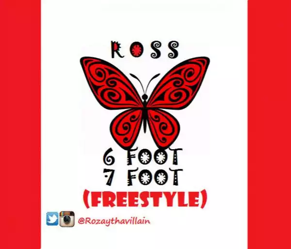 Ross - 6foot 7foot (Freestyle)